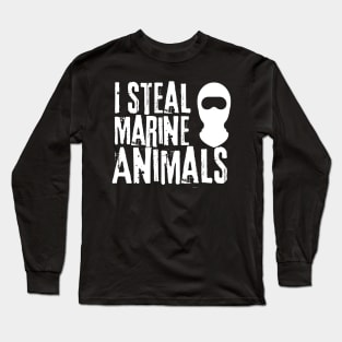 I Steal Marine Animals Long Sleeve T-Shirt